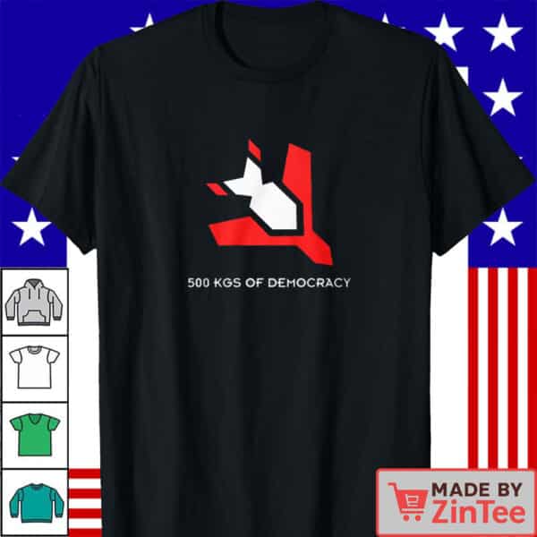 Official 500 KGS of Democracy T-Shirt