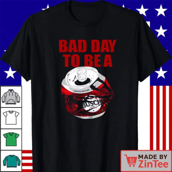 Bad Day to Be a Busch Light Apple T-Shirt, Funny Beer Graphic Shirt