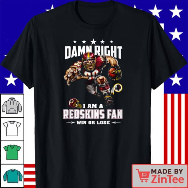 Damn Right I’m a Redskins Fan Win or Lose Vintage Washington Football Graphic T-Shirt
