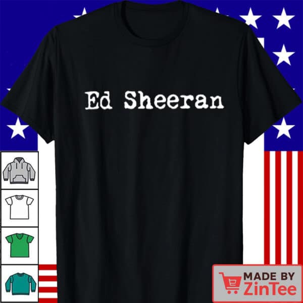 Ed Sheeran Europe Tour 2025 Tour Date Fan Gifts Shirt
