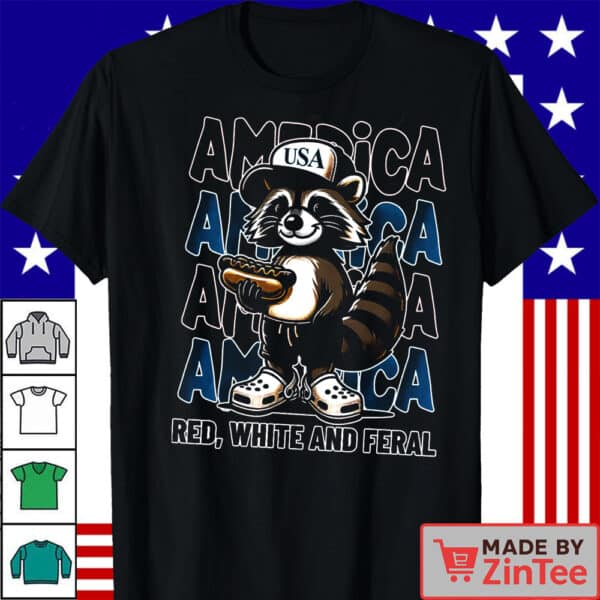 Feral 4th of July Shirt, Independence Day Shirt, Funny Raccoon Shirt USA Shirt