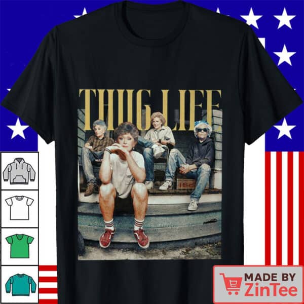 Golden Girls Thug Life Shirt – Vintage Sass Meets Street Style