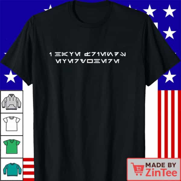 I Have Friends Everywhere Shirt, Aurebesh Star Wars Rebel Spy Shirt