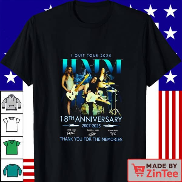 I quit tour 2025 Haim 18th anniversary 2007 2025 Shirt
