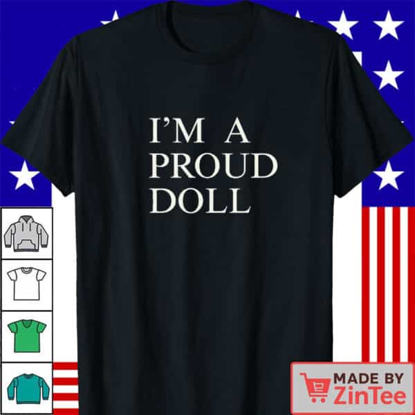 I'm A Proud Doll Shirt, Protect the Dolls Shirt