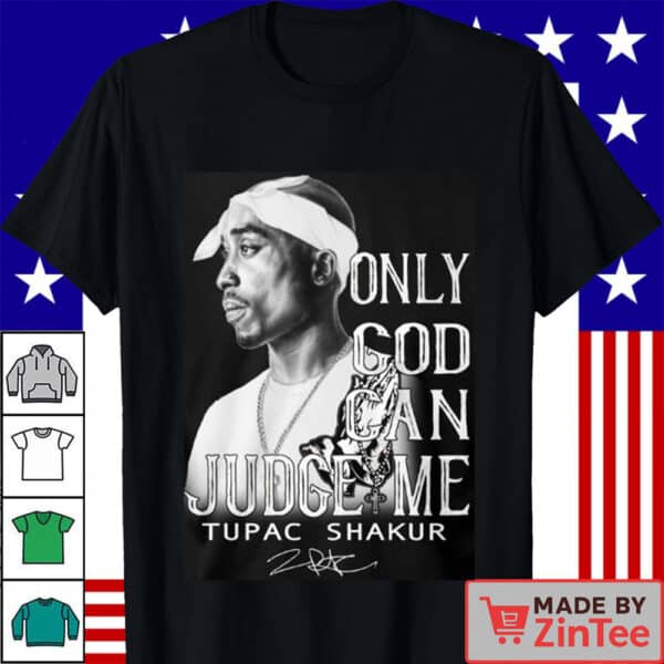 Official 2Pac Tribute Shirt – Only God Can Judge Me Quote Shirt