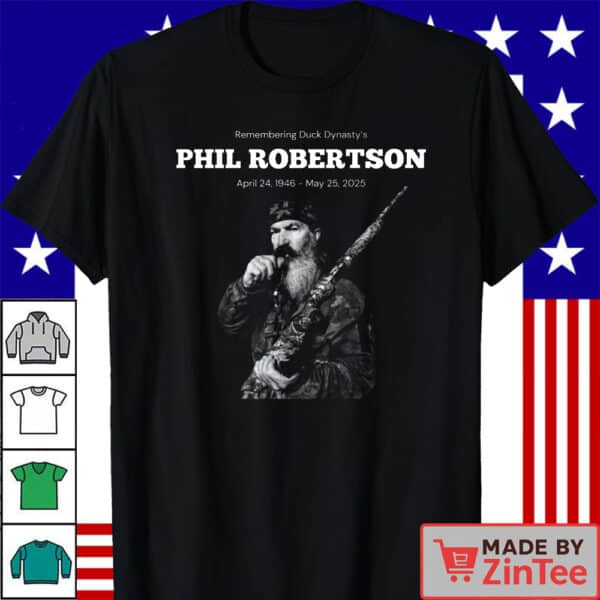 RIP Duck Dynasty's Phil Robertson 1946-2025 Shirt