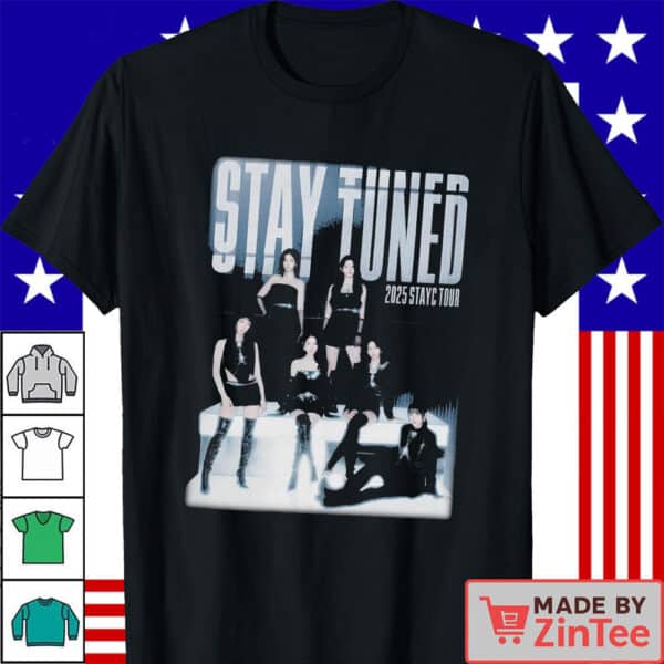 Stayc Stay Tuned 2025 Tour Shirt, Stayc Merch Shirt