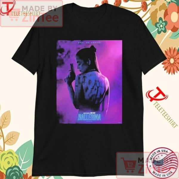 Ballerina From The World Of John Wick Movie 2025 Ana De Armas Shirt