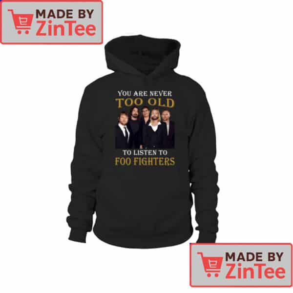 Foo Fighters T-Shirt – You Are Never Too Old to Listen to Rock Band Tee for Fans of All Ages