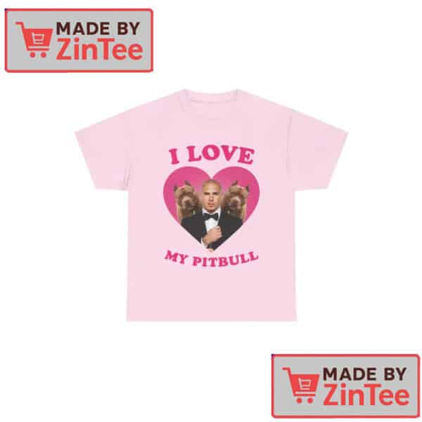 I love my Pitbull Shirt, Mr Pitbull shirt