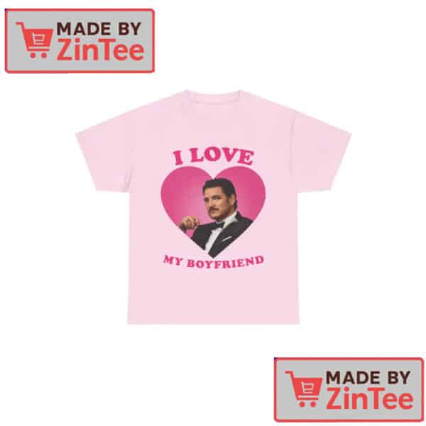 I love my boyfriend Perdro Pascal as Harry Shirt