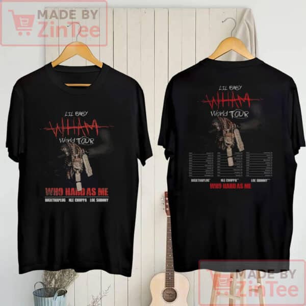Lil Baby Wham World Tour 2025 Shirt, Lil Baby Who Hard As Me Shirt