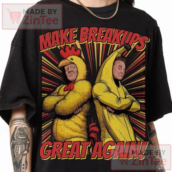 Make Breakups Great Again Shirt, Always Chicken Out Shirt, Trump Musk Fallout Shirt