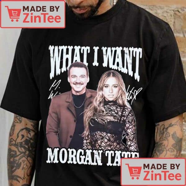 Morgan Tate What I Want T-Shirt – Country Music Duo Graphic Fan Tee