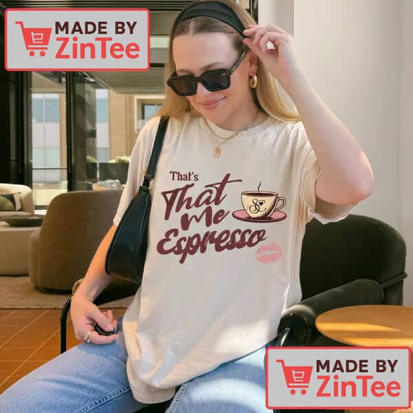 Sabrina Carpenter Shirt, That Me Expresso Shirt