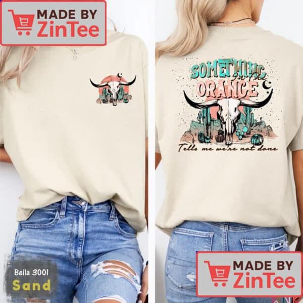 Something in the Orange Shirt, Zach Bryan Country Song Tee, Western Bull Skull Shirt