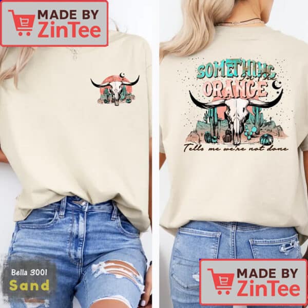 Something in the Orange Shirt, Zach Bryan Country Song Tee, Western Bull Skull Shirt