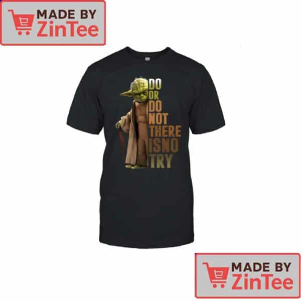 Star Wars Shirt, Do Or Do Not There Is No Try Shirt