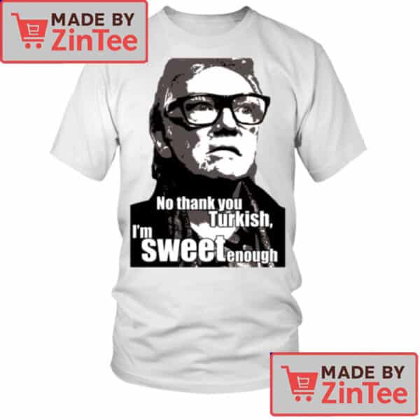 Sweet Enough Snatch Movie Quote T-Shirt – No Thank You Turkish Graphic Tee