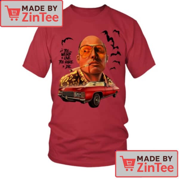 Too Weird to Live Too Rare to Die T-Shirt – Fear and Loathing Inspired Graphic Tee with Red Convertible