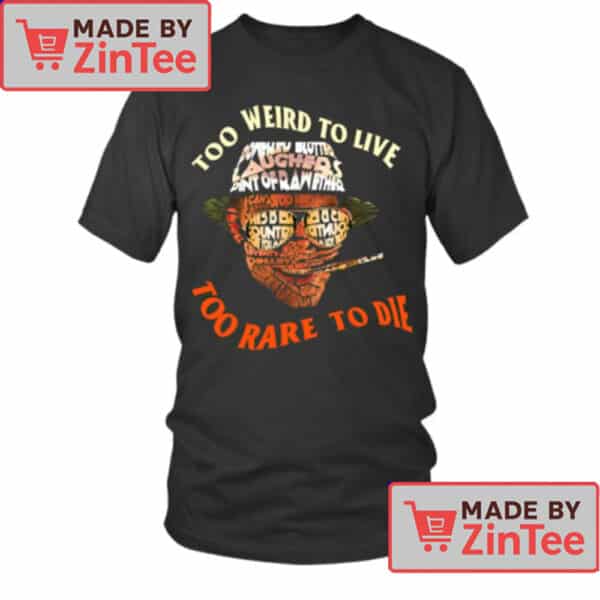 Too Weird to Live Too Rare to Die T-Shirt – Word Art Portrait Design Inspired by Fear and Loathing